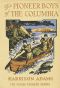 [Gutenberg 46799] • The Pioneer Boys of the Columbia; or, In the Wilderness of the Great Northwest